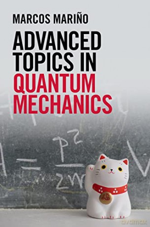 Advanced Topics in Quantum Mechanics - Marcos Marino [KSIĄŻKA]