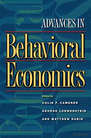 Advances in Behavioral Economics (The Roundtable Series in Behavioral Economics) - Colin F. Camerer [KSIĄŻKA]