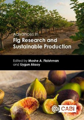 Advances in Fig Research and Sustainable Production - Moshe A Flaishman [KSIĄŻKA]