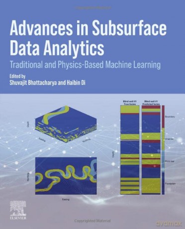 Advances in Subsurface Data Analytics: Traditional and Physics-Based Machine Learning - Shuvajit Bhattacharya [KSIĄŻKA]