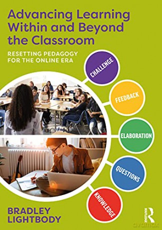 Advancing Learning Within and Beyond the Classroom: Resetting Pedagogy for the Online Era - Bradley Lightbody [KSIĄŻKA]