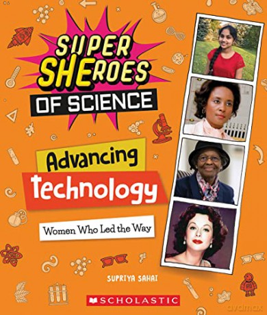 Advancing Technology: Women Who Led the Way (Super Sheroes of Science) - Supriya Sahai [KSIĄŻKA]