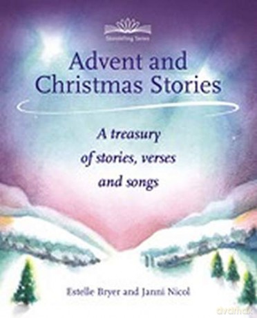 Advent and Christmas Stories: A Treasury of Stories, Verses and Songs (Storytelling Series) - Janni Nicol and Estelle Bryer [KSIĄŻKA]