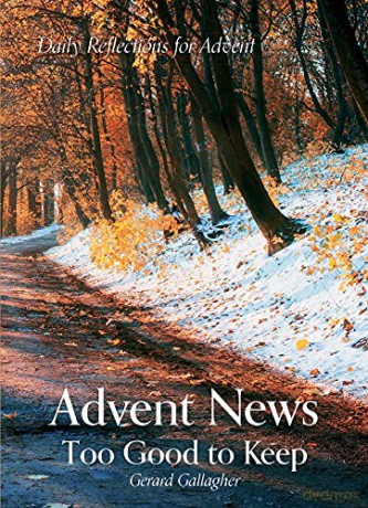 Advent News: Too Good to Keep: Daily Reflections for Advent - Gerard Gallagher [KSIĄŻKA]