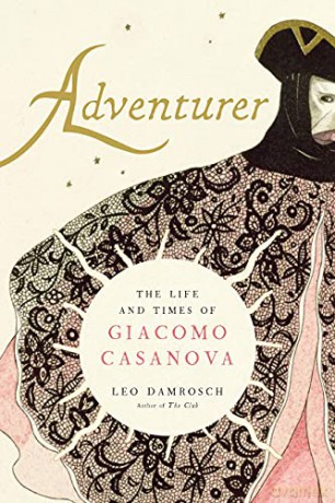 Adventurer: The Life and Times of Giacomo Casanova - Leo Damrosch [KSIĄŻKA]