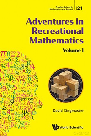 Adventures In Recreational Mathematics - Volume I: 1 (Problem Solving In Mathematics And Beyond) - David Singmaster [KSIĄŻKA]