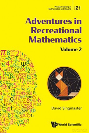 Adventures In Recreational Mathematics - Volume Ii: 2 (Problem Solving In Mathematics And Beyond) - David Singmaster [KSIĄŻKA]