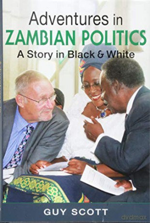 Adventures in Zambian Politics: A Story in Black and White - Guy Scott [KSIĄŻKA]