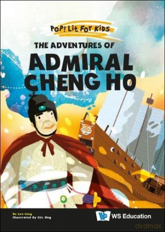 Adventures Of Admiral Cheng Ho, The: 0 (Pop! Lit For Kids) - Stephanie Lee-ling Ho [KSIĄŻKA]
