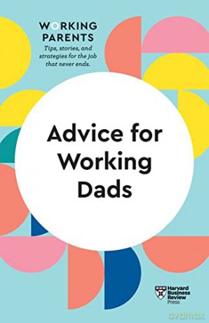 Advice for Working Dads (HBR Working Parents Series) - Scott Behson [KSIĄŻKA]