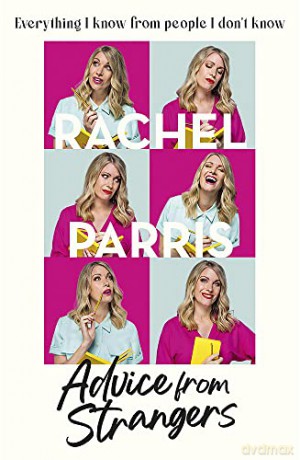 Advice from Strangers: Everything I know from people I don't know - Rachel Parris [KSIĄŻKA]