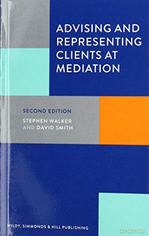 Advising and Representing Clients at Mediation - David Smith [KSIĄŻKA]