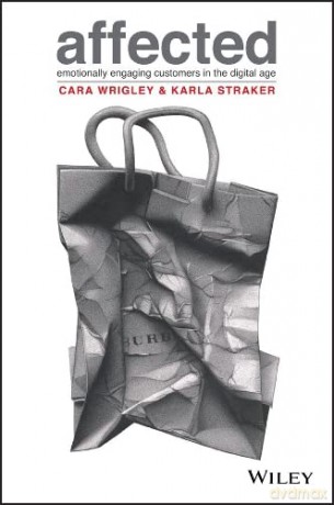 Affected: Emotionally Engaging Customers in The Digital Age - Cara Wrigley [KSIĄŻKA]