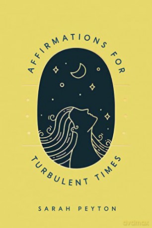 Affirmations for Turbulent Times: Resonant Words to Soothe Body and Mind - Sarah Peyton [KSIĄŻKA]