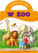 Podróże małe i duże - W zoo [KSIĄŻKA]