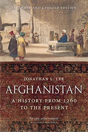 Afghanistan: A History from 1260 to the Present, Expanded and Updated Edition - Jonathan L. Lee [KSIĄŻKA]