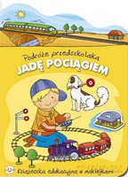 Podróże przedszk.- Jadę pociągiem [KSIĄŻKA]