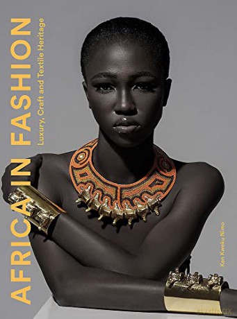 Africa in Fashion: Luxury, Craft and Textile Heritage - Ken Kweku Nimo [KSIĄŻKA]