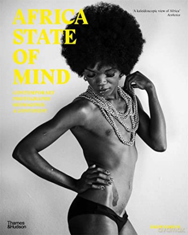 Africa State of Mind: Contemporary Photography Reimagines a Continent - Ekow Eshun [KSIĄŻKA]