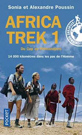 Africa trek 1 Du Cap au Kilimandjaro: Tome 1, 14 000 Kilometres dans les pas de l'Homme Du Cap au Kilimandjaro - Sonia Poussin [KSIĄŻKA]