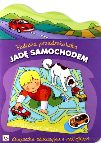 Podróże przedszk. - Jadę samochodem [KSIĄŻKA]