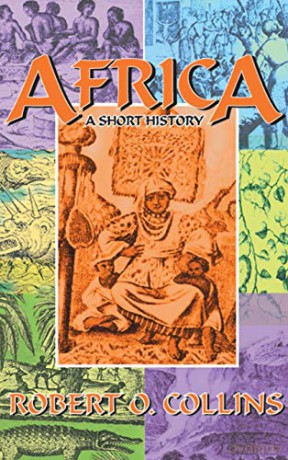 Africa: A Short History - Robert O. Collins [KSIĄŻKA]