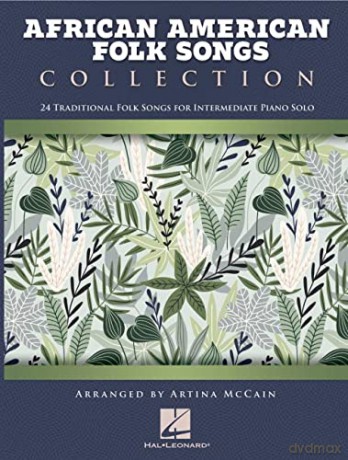 African American Folk Songs Collection 24 Traditional Folk Songs for Intermediate Piano Solo - Artina McCain [KSIĄŻKA]