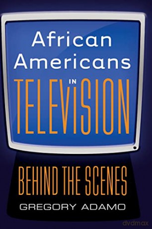 African Americans in Television; Behind the Scenes - Gregory Adamo [KSIĄŻKA]