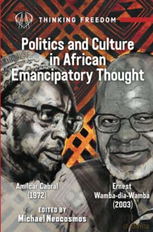 African Popular Culture and Emancipatory Politics: Amílcar Cabral (1972), Ernest Wamba dia Wamba (2003) - Michael Neocosmos [KSIĄŻKA]