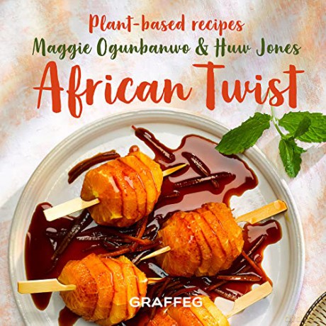 African Twist: Plant Based Recipes - Maggie Ogunbanwo [KSIĄŻKA]