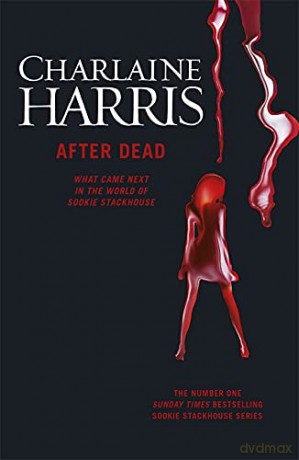 After Dead: What Came Next in the World of Sookie Stackhouse - Charlaine Harris [KSIĄŻKA]