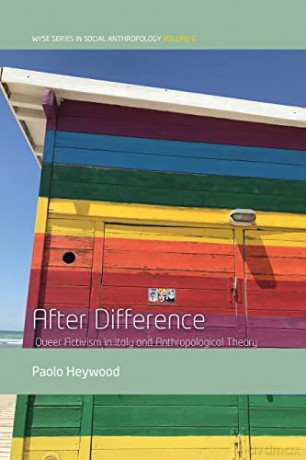 After Difference: Queer Activism in Italy and Anthropological Theory: 6 (WYSE Series in Social Anthropology, 6) - Paolo Heywood [KSIĄŻKA]