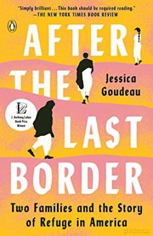 After the Last Border: Two Families and the Story of Refuge in America - Jessica Goudeau [KSIĄŻKA]