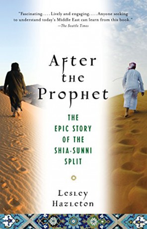 After the Prophet: The Epic Story of the Shia-Sunni Split in Islam - Lesley Hazleton [KSIĄŻKA]