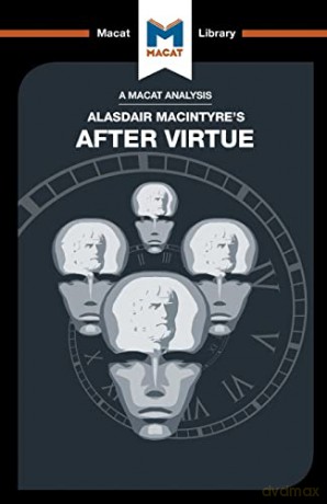 After Virtue (The Macat Library) - Jon W. Thompson [KSIĄŻKA]