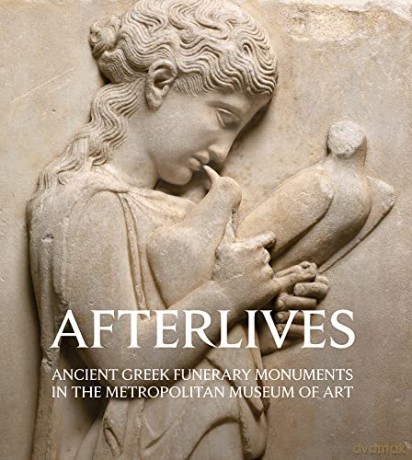 Afterlives: Ancient Greek Funerary Monuments in the Metropolitan Museum of Art - Paul Zanker [KSIĄŻKA]