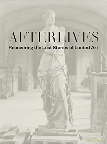 Afterlives: Recovering the Lost Stories of Looted Art - Darsie Alexander [KSIĄŻKA]