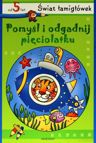 Pomyśl i odgadnij pięciolatku - Świat łamigłówek [KSIĄŻKA]