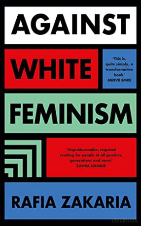 Against White Feminism - Rafia Zakaria [KSIĄŻKA]