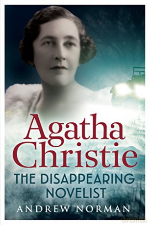 Agatha Christie: The Disappearing Novelist - Andrew Norman [KSIĄŻKA]