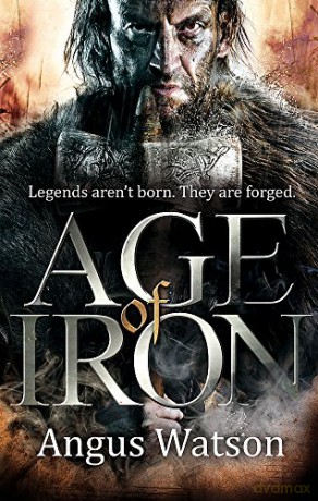 Age of Iron (The Iron Age Trilogy) - Angus Watson [KSIĄŻKA]