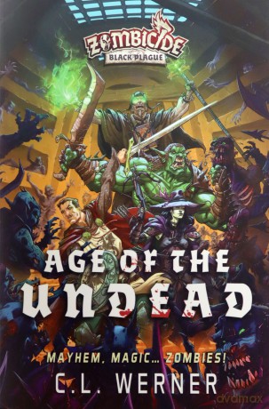 Age of the Undead: A Zombicide: Black Plague Novel - C L Werner [KSIĄŻKA]