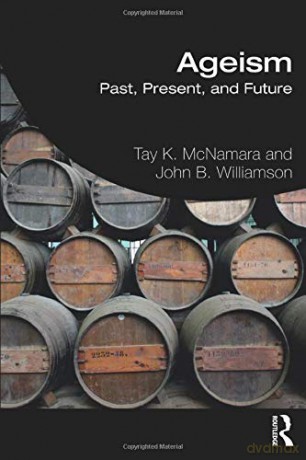 Ageism: Past, Present, and Future - Tay K. McNamara [KSIĄŻKA]