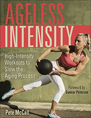 Ageless Intensity: High-Intensity Workouts to Slow the Aging Process - Pete McCall [KSIĄŻKA]