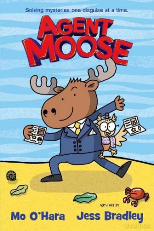 Agent Moose (a brand new laugh-out-loud graphic novel series, perfect for fans of Dog Man): 1 - Mo O'Hara [KSIĄŻKA]