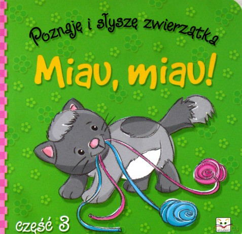 Poznaję i słyszę zwierzątka. Miau, miau [KSIĄŻKA]