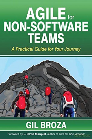 Agile for Non-Software Teams: A Practical Guide for Your Journey - Gil Broza [KSIĄŻKA]