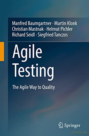 Agile Testing: The Agile Way to Quality - Manfred Baumgartner [KSIĄŻKA]