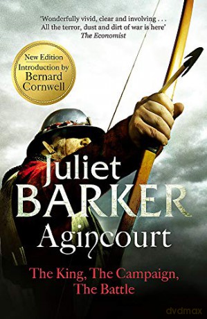 Agincourt: The King, the Campaign, the Battle - Juliet Barker [KSIĄŻKA]