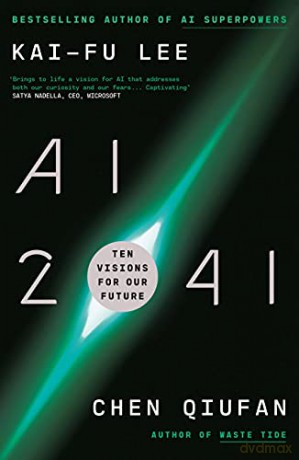 AI 2041: Ten Visions for Our Future - Kai-Fu Lee [KSIĄŻKA]